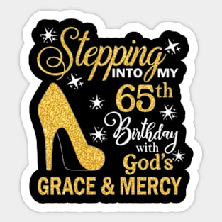 Stepping Into My 65th Birthday With God's Grace & Mercy Bday Sticker